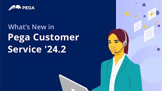 Whats New in Pega Customer Service 242 [upl. by Aneda]