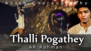 quotThalli Pogatheyquot  quotAR Rahmanquot  Anish Choreography [upl. by Bentley876]