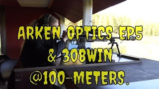 Arken Optics EP5 amp 308win 100metriin [upl. by Ikik393]