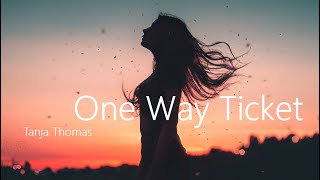 Tanja Thomas  One Way Ticket 2022 [upl. by Enaffit]