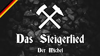 Steigerlied  Der Michel  Glück Auf der Steiger kommt  All Stanzas  German Mining Song [upl. by Nelyk]