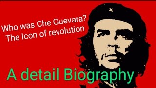 Che GuevaraWho was Che Guevara [upl. by Oiredised868]