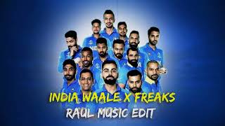 India Waale X Freaks  Raul Music Edit   India T20 Special Mix  India T20 World Cup [upl. by Labotsirhc305]