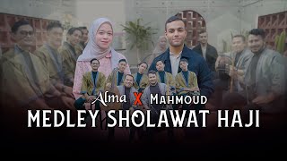 Medley Sholawat Haji  ALMA X MAHMOUD [upl. by Margette206]