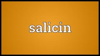 Salicin Meaning [upl. by Aysa]