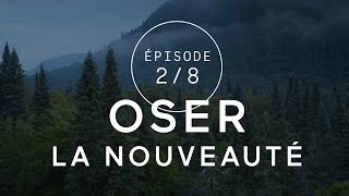 É02 Oser la nouveauté  Lappel à lâcher prise [upl. by Hathcock]