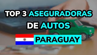 🥇 3 Mejores ASEGURADORAS DE AUTOS en PARAGUAY [upl. by Otreblon959]