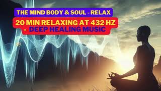 432Hz Quick Abundance Meditating Deep Healing Music for The Body amp Soul [upl. by Malcom]