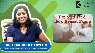 HOW TO SELECT amp USE A BREAST PUMP Electric vs Manual  Dr Shagufta Parveen  Doctors Circle [upl. by Marybella]