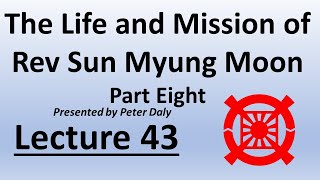 The Life and Mission of Rev Sun Myung Moon Part Eight [upl. by Tennaj]