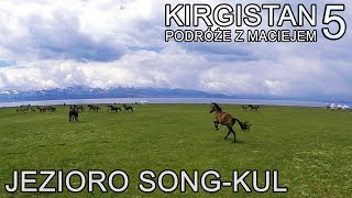 Kirgistan  Jezioro SongKul położone na 3000 m  Organizacja Wycieczki w Kochkor 511 [upl. by Tallbott278]