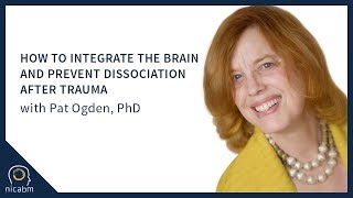 How to Integrate the Brain and Prevent Dissociation After Trauma with Pat Ogden PhD [upl. by Jackqueline246]