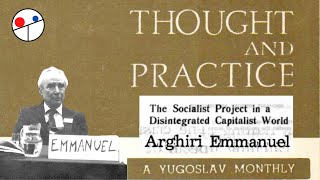 The Socialist Project in a Disintegrated Capitalist World by Arghiri Emmanuel [upl. by Rotceh]