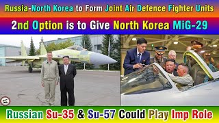 RussiaNorth Korea to Form Joint Air Defence Fighter Units 2nd Option is to Give North Korea MiG29 [upl. by Ikcaj]