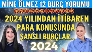 Mine Ölmezden 12 Burç Yorumu 2024 yılı başından itibaren maddi konuda şanslı olacak burçlar [upl. by Killam]