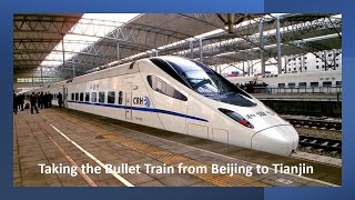 Taking the Bullet Train from Beijing to Tianjin [upl. by Yehudi]