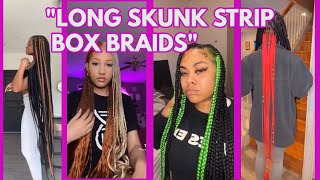 LONG KNOTLESS SKUNK STRIPE BOX BRAIDS l TIK TOK COMPLIATION [upl. by Yuk]