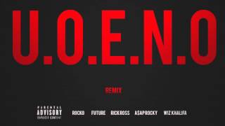 UOENO Feat Future Rick Ross AAP Rocky amp Wiz Khalifa [upl. by Chloette]