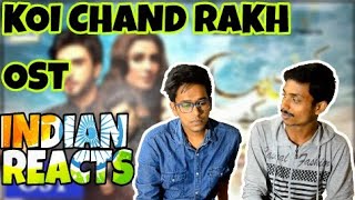 Indian Reacts To  KOI CHAND RAKH  OST [upl. by Inor]