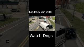 Watch Dogs 1 Landrock Van 2500 shorts car games [upl. by Nevins]