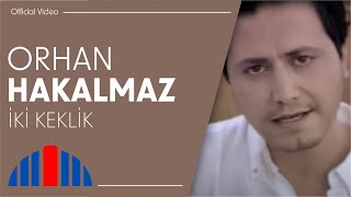 Orhan Hakalmaz  İki Keklik Official Video [upl. by Hynda]