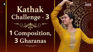 1 Composition 3 Gharanas  Kathak Challenge 3 dancechallenge kathak dance classicaldance [upl. by Rabush487]