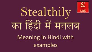 Stealthily meaning in Hindi [upl. by Ahsiruam]