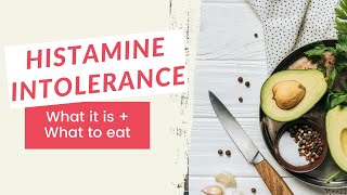 Histamine Intolerance What it is and what to Eat [upl. by Eidnalem]