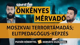 Moszkvai terrortámadás Elitpedagógusképzés  Önkényes Mérvadó 2024617 [upl. by Razaele]