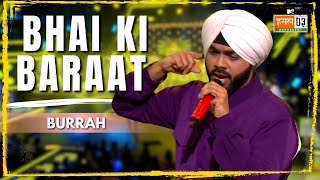 Bhai Ki Baraat  Burrah  MTV Hustle 03 REPRESENT [upl. by Eeliak306]