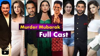 Murder Mubarak Movie Full Cast Names With Real Age  Murder Mubara Cast [upl. by Nahtnanhoj961]