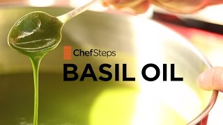 Basil Oil Recipe  ChefSteps [upl. by Naillil]