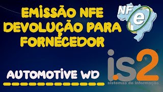 Emissão NFe Devolução Para Fornecedor Software Autopecas IS2 Automotive WD [upl. by Bow951]