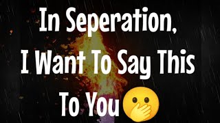 Channeled Message From Your Person in Separation I Want To Say This To You [upl. by Jasmine42]