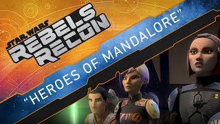 Rebels Recon 41 Inside Heroes of Mandalore Parts 1 and 2  Star Wars Rebels [upl. by Mayyahk]