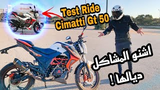 Test ride cimatti gt 50  أجي تعرف المشاكل ديالها🤔🧐🙌😍🏍 [upl. by Valdemar]