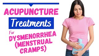 Acupuncture for Dysmenorrhea How Traditional Chinese Medicine Can Help with Menstrual Cramps [upl. by Tulley]