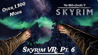 Skyrim VR Over 1300 Mods  Part 6 [upl. by Vaish894]