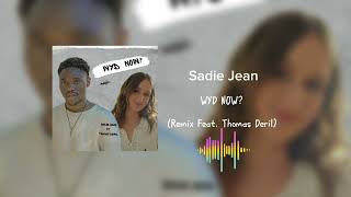 Sadie Jean  WYD NOW Remix Feat Thomas Deril  from TikTok [upl. by Queen693]