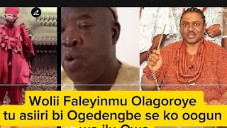 Wolii Faleyinmu Olagoroye tu asiiri bi Ogedengbe se ko oogun ja olu Owo ati ibi ti ija ja si [upl. by Colas796]