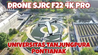 🔴 MENIKMATI VIEW UDARA UNIVERSITAS TANJUNGPURA DAN SEKITARNYA DENGAN DRONE SJRC F22 4K PRO [upl. by Aevin]