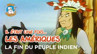 Il était une fois… les Amériques 🇺🇸 La fin du peuple indien ⚔️ [upl. by Shauna]