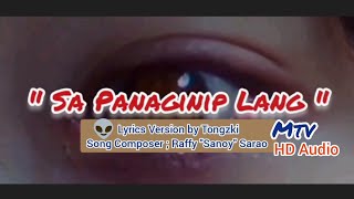 Sa Panaginip Lang  Music Video  Lyrics Version by Tongzki  Song Composer Raffy quotSanoyquot Sarao [upl. by Oakman]