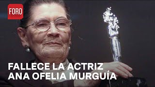 Muere la actriz Ana Ofelia Murguía a los 90 años  Las Noticias [upl. by Atinot]