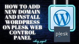 How To Add New Domain and Install Wordpress On Plesk Web Control Panel RockingSupport [upl. by Schiro]