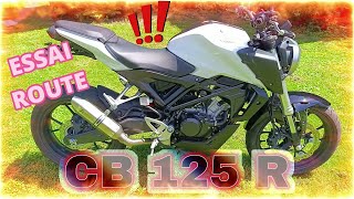 ESSAI ROUTIER de la CB125 R HONDA [upl. by Ami]