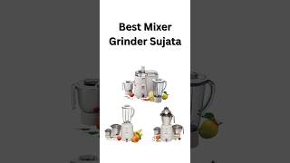 Best mixer 2024 Sujata mixer grinder comparison sujata mixer which best  homeappliances short [upl. by Vivie]