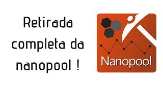 Retirada Completa da Nanopool [upl. by Cirda581]