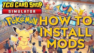 TCG CARD SHOP SIMULATOR  HOW TO INSTALL POKEMON MODS [upl. by Wallach]