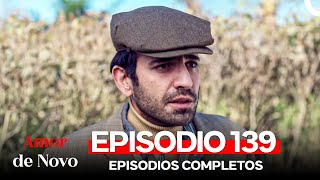 Amor de Novo 139 Episódio Dublagem em Português [upl. by Alphard]